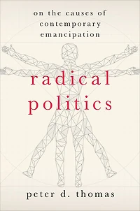 Radical Politics: On the Causes of Contemporary Emancipation