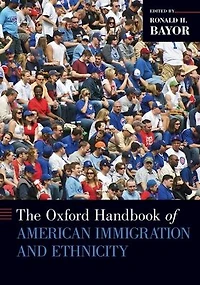 Oxford Handbook of American Immigration and Ethnicity
