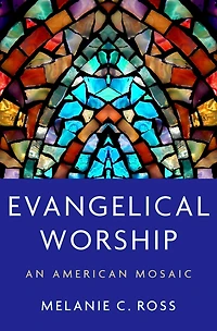 Evangelical Worship: An American Mosaic