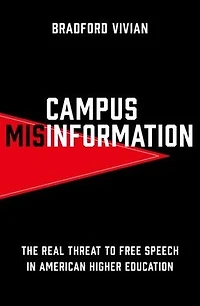 Campus Misinformation: The Real Threat to Free Speech American Higher Education