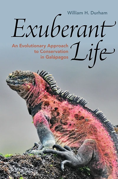 Exuberant Life: An Evolutionary Approach to Conservation Galápagos