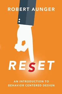 Reset: An Introduction to Behavior Centered Design