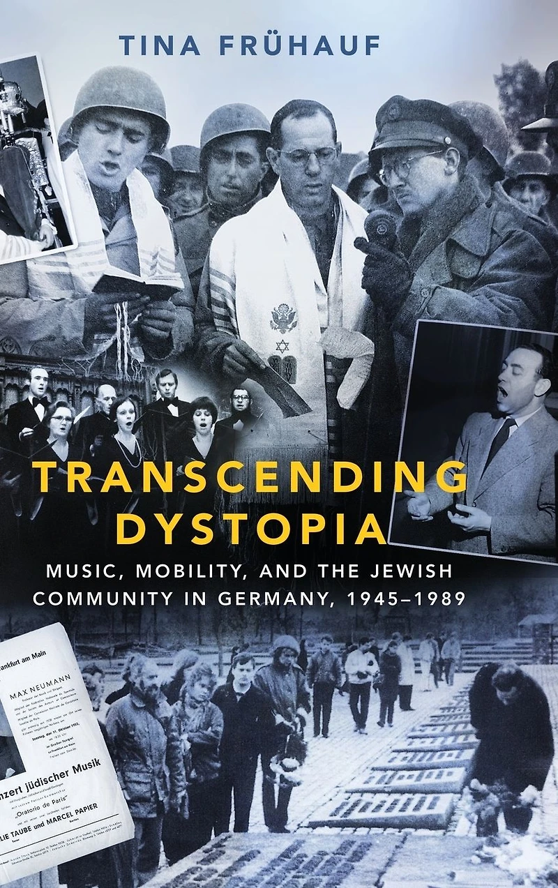 Transcending Dystopia: Music, Mobility, and the Jewish Community Germany, 1945-1989
