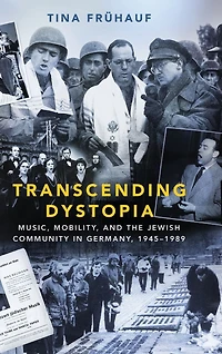 Transcending Dystopia: Music, Mobility, and the Jewish Community Germany, 1945-1989