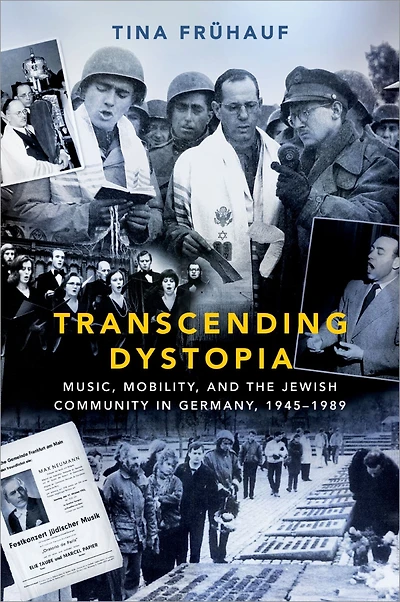 Transcending Dystopia: Music, Mobility, and the Jewish Community Germany, 1945-1989