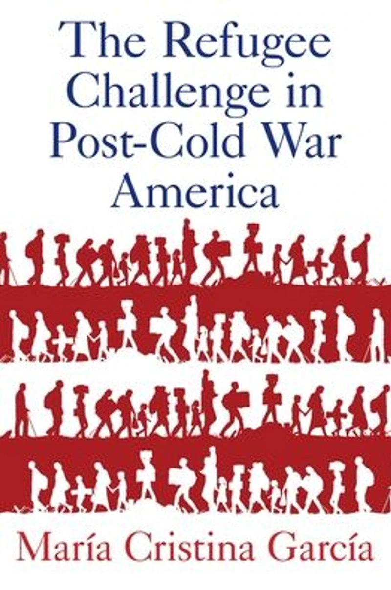 The Refugee Challenge Post-Cold War America