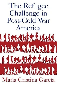 The Refugee Challenge Post-Cold War America