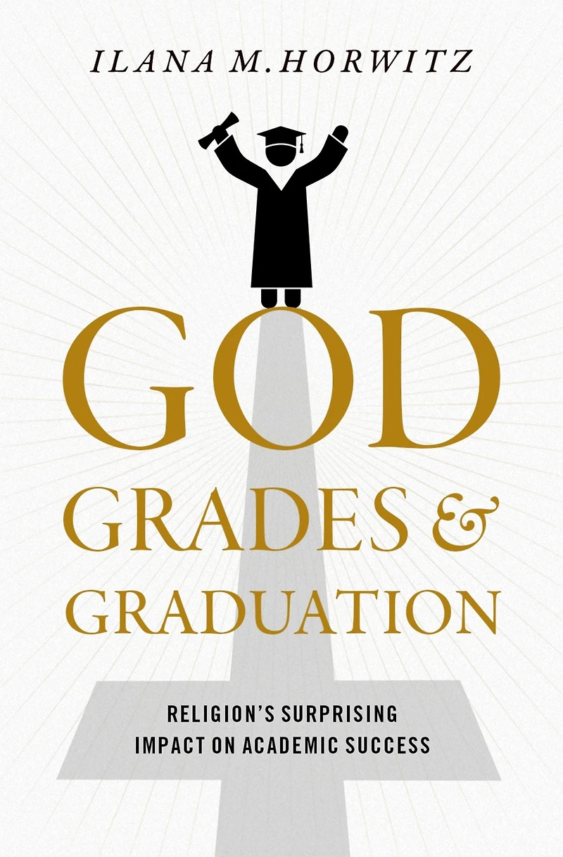 God, Grades, and Graduation: Religion's Surprising Impact on Academic Success