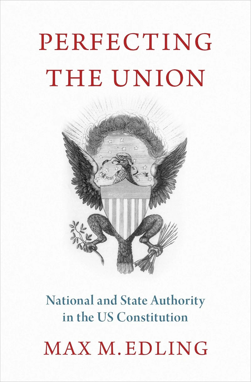 Perfecting the Union: National and State Authority US Constitution