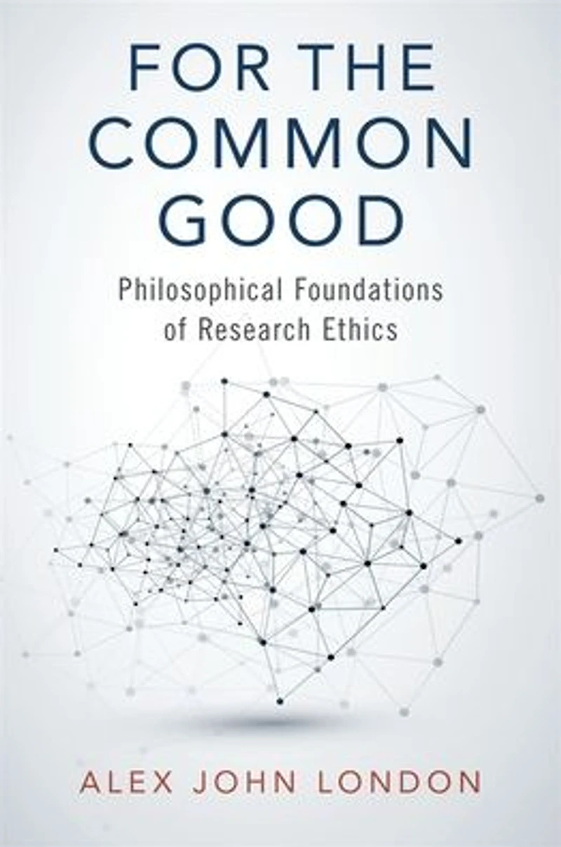 For the Common Good: Philosophical Foundations of Research Ethics