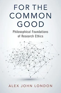 For the Common Good: Philosophical Foundations of Research Ethics