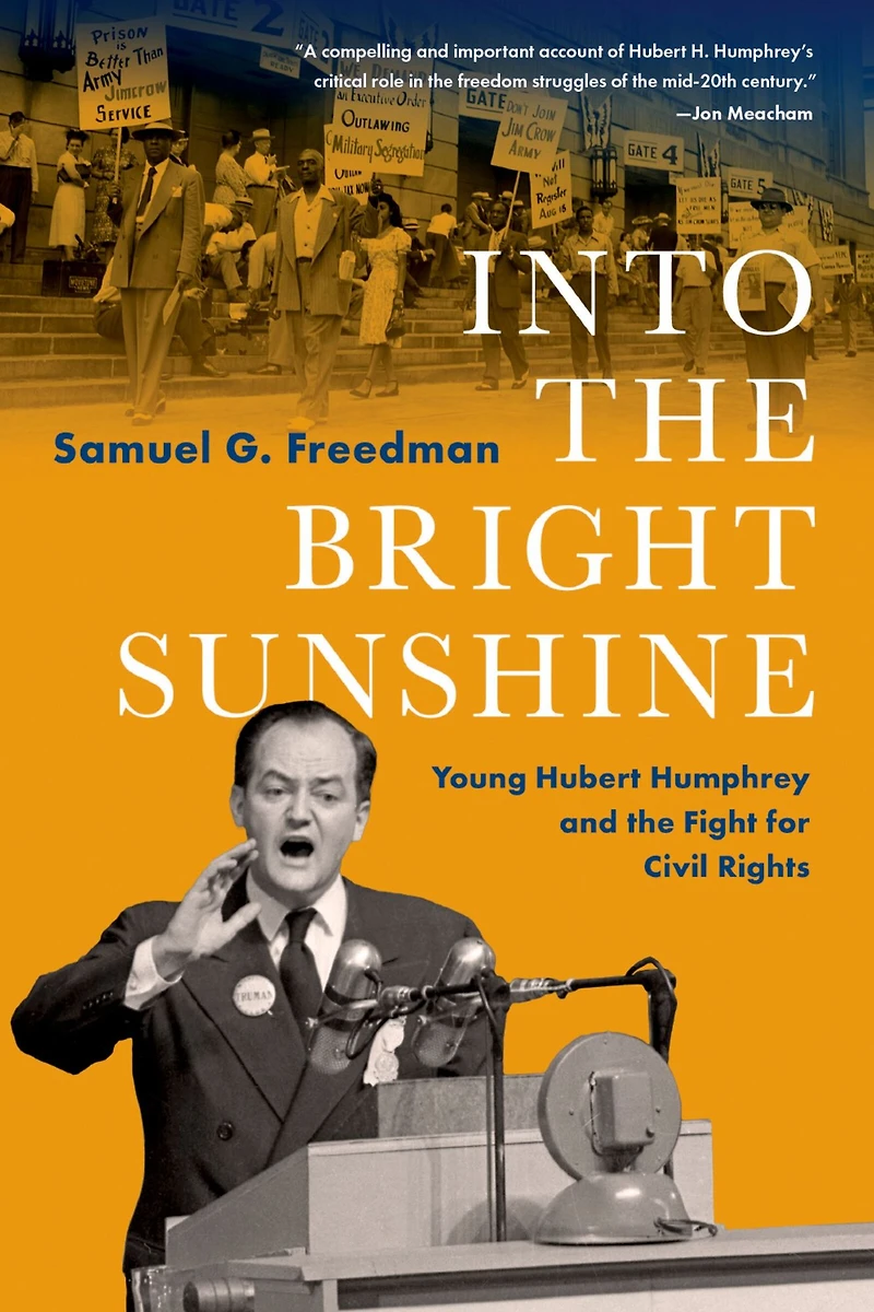 Into the Bright Sunshine: Young Hubert Humphrey and Fight for Civil Rights