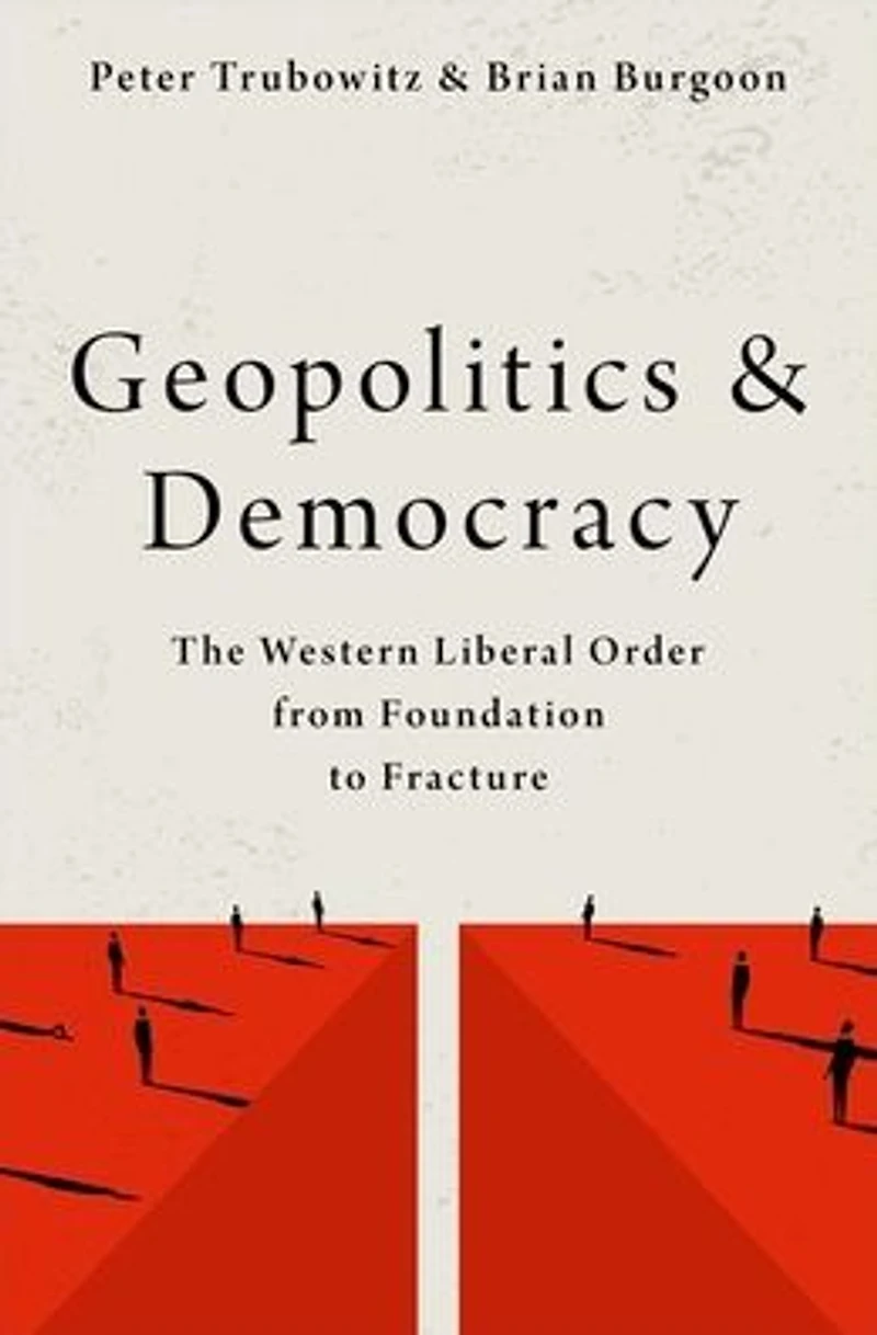 Geopolitics and Democracy: The Western Liberal Order from Foundation to Fracture