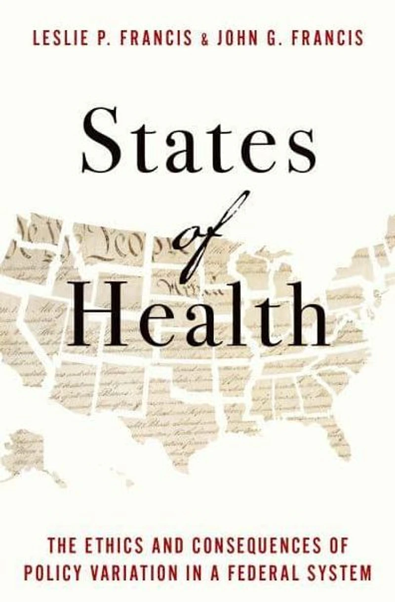 States of Health: The Ethics and Consequences Policy Variation a Federal System