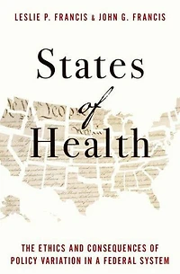 States of Health: The Ethics and Consequences Policy Variation a Federal System