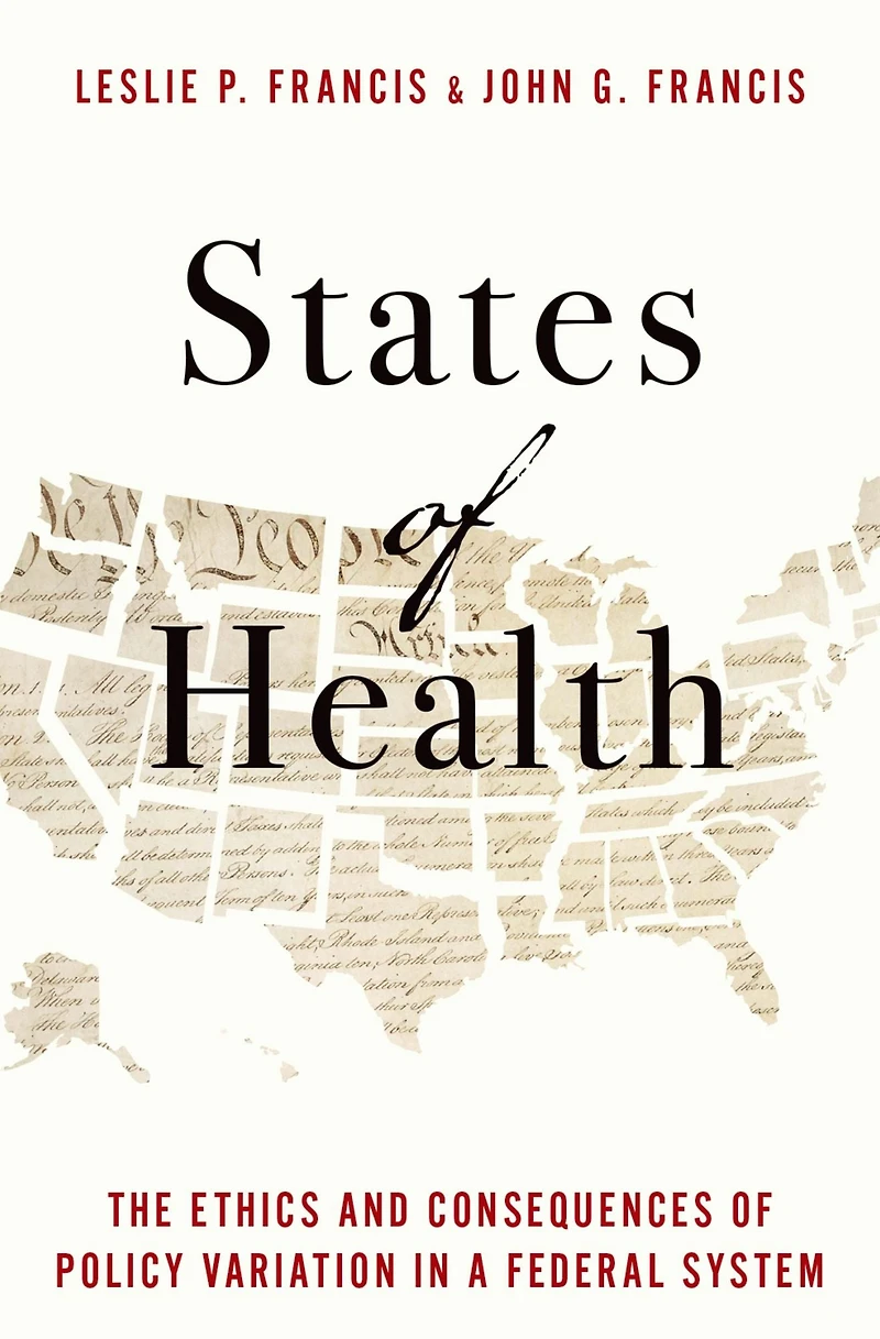 States of Health: The Ethics and Consequences Policy Variation a Federal System