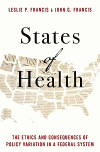 States of Health: The Ethics and Consequences Policy Variation a Federal System