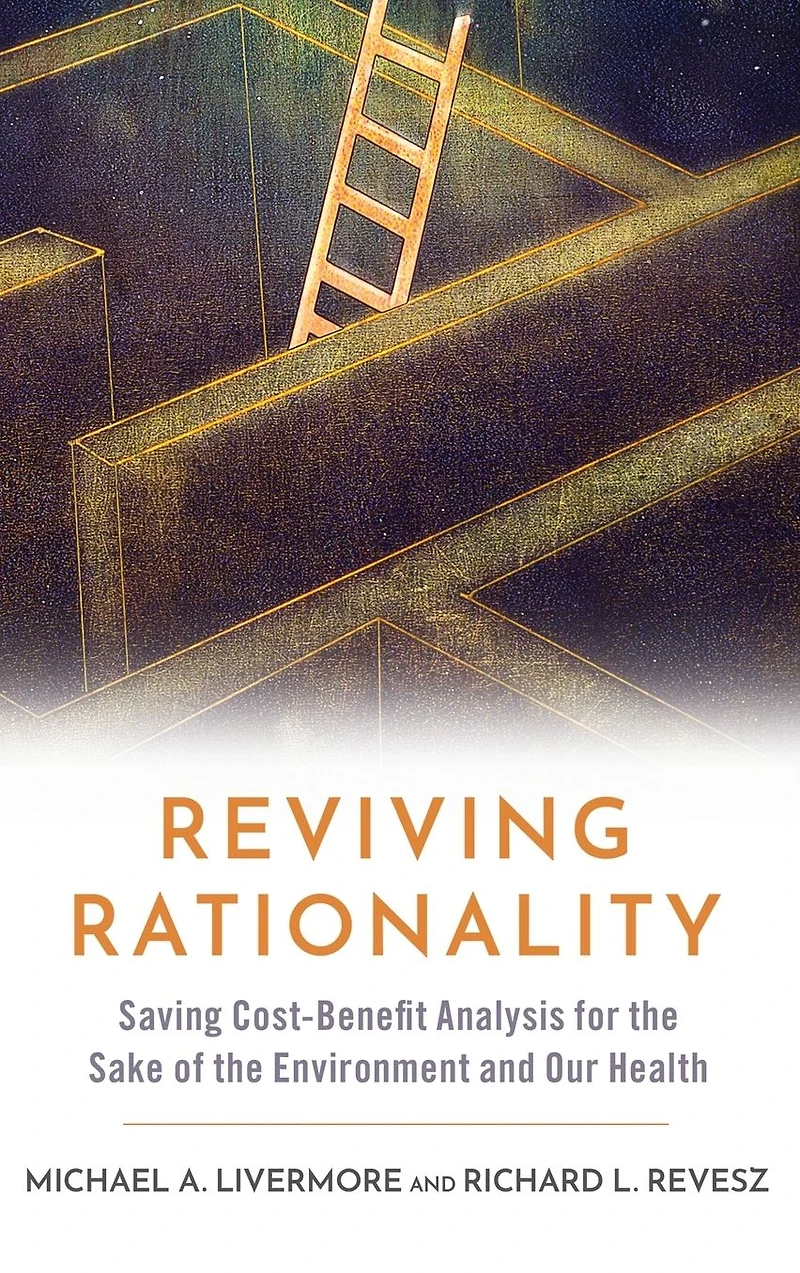 Reviving Rationality: Saving Cost-Benefit Analysis for the Sake of Environment and Our Health