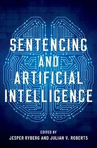 Sentencing and Artificial Intelligence
