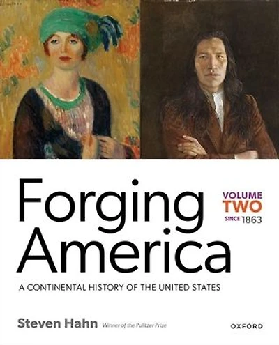 Forging America: Volume Two since 1863: A Continental History of the United States
