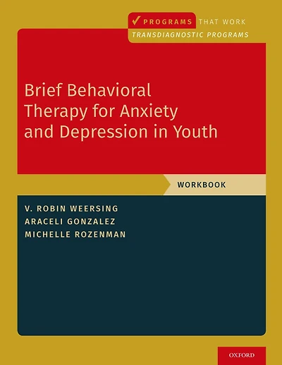 Brief Behavioral Therapy for Anxiety and Depression Youth: Workbook