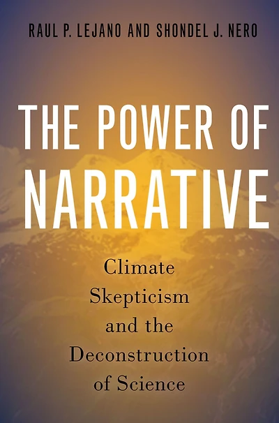 the Power of Narrative: Climate Skepticism and Deconstruction Science