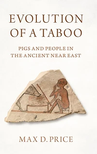 Evolution of a Taboo: Pigs and People the Ancient Near East