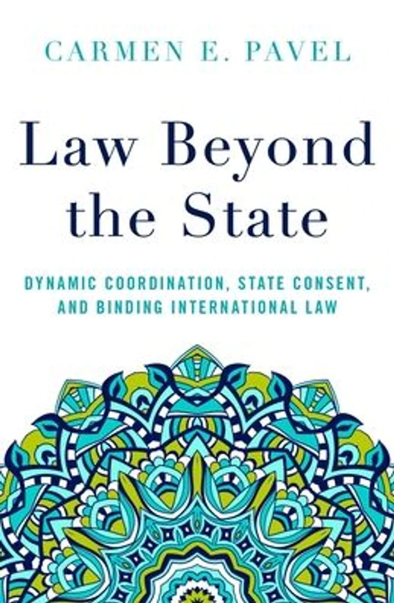 Law Beyond the State: Dynamic Coordination, State Consent, and Binding International