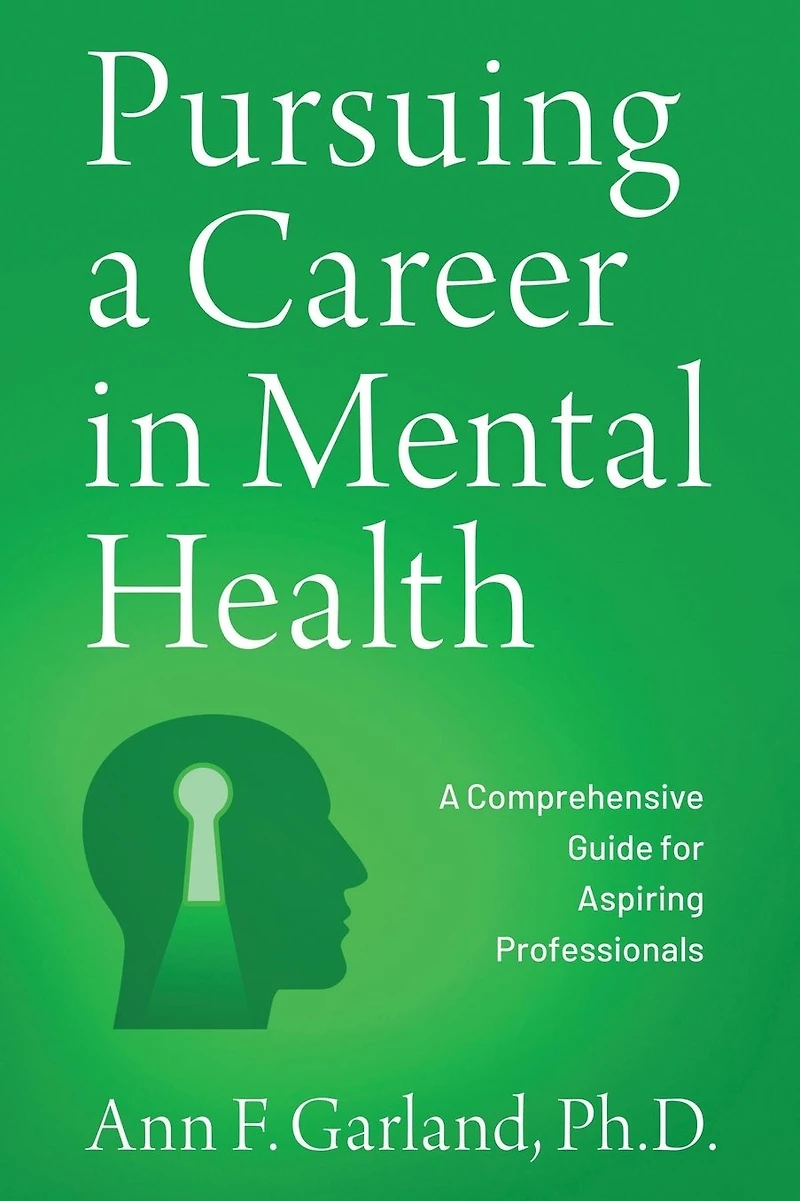 Pursuing A Career Mental Health: Comprehensive Guide for Aspiring Professionals