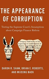 the Appearance of Corruption: Testing Supreme Court's Assumptions about Campaign Finance Reform