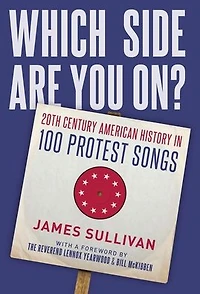 Which Side Are You On?: 20th Century American History 100 Protest Songs