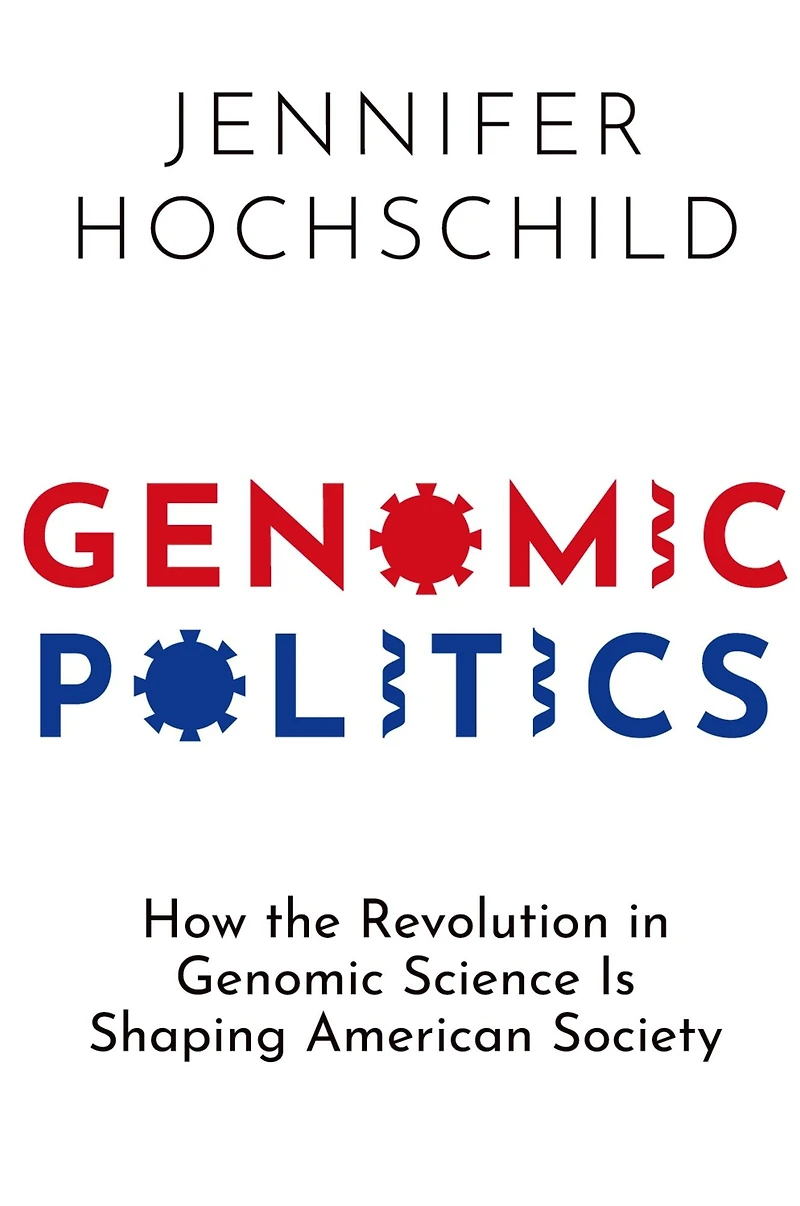 Genomic Politics: How the Revolution Science Is Shaping American Society
