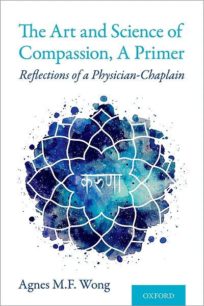 The Art and Science of Compassion, a Primer: Reflections Physician-Chaplain