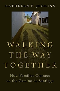 Walking the Way Together: How Families Connect on Camino de Santiago