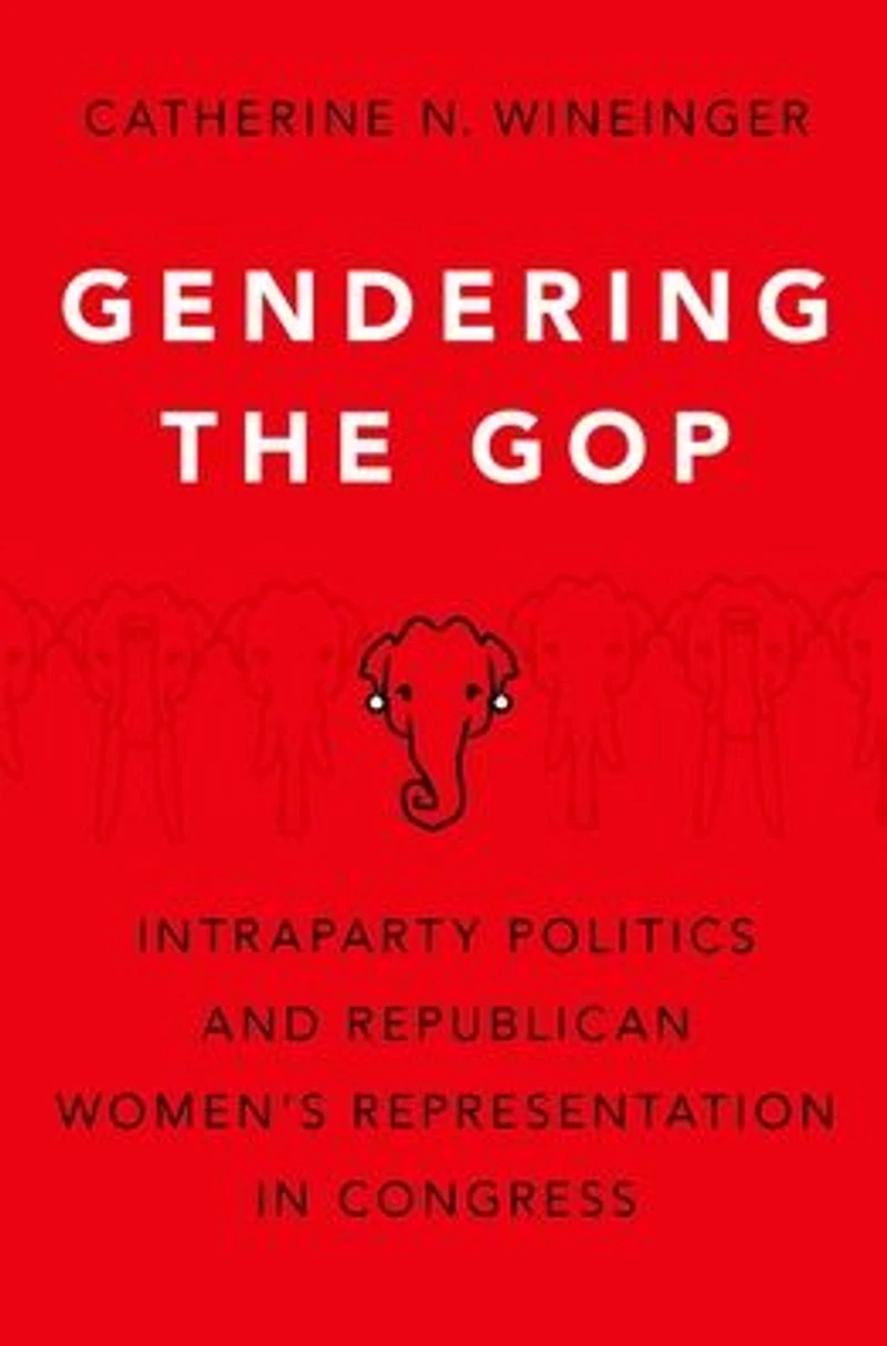 Gendering the GOP: Intraparty Politics and Republican Women's Representation Congress