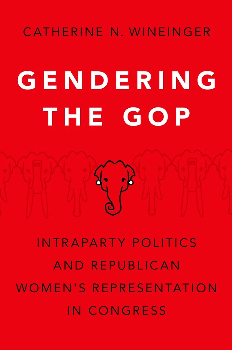 Gendering the GOP: Intraparty Politics and Republican Women's Representation Congress