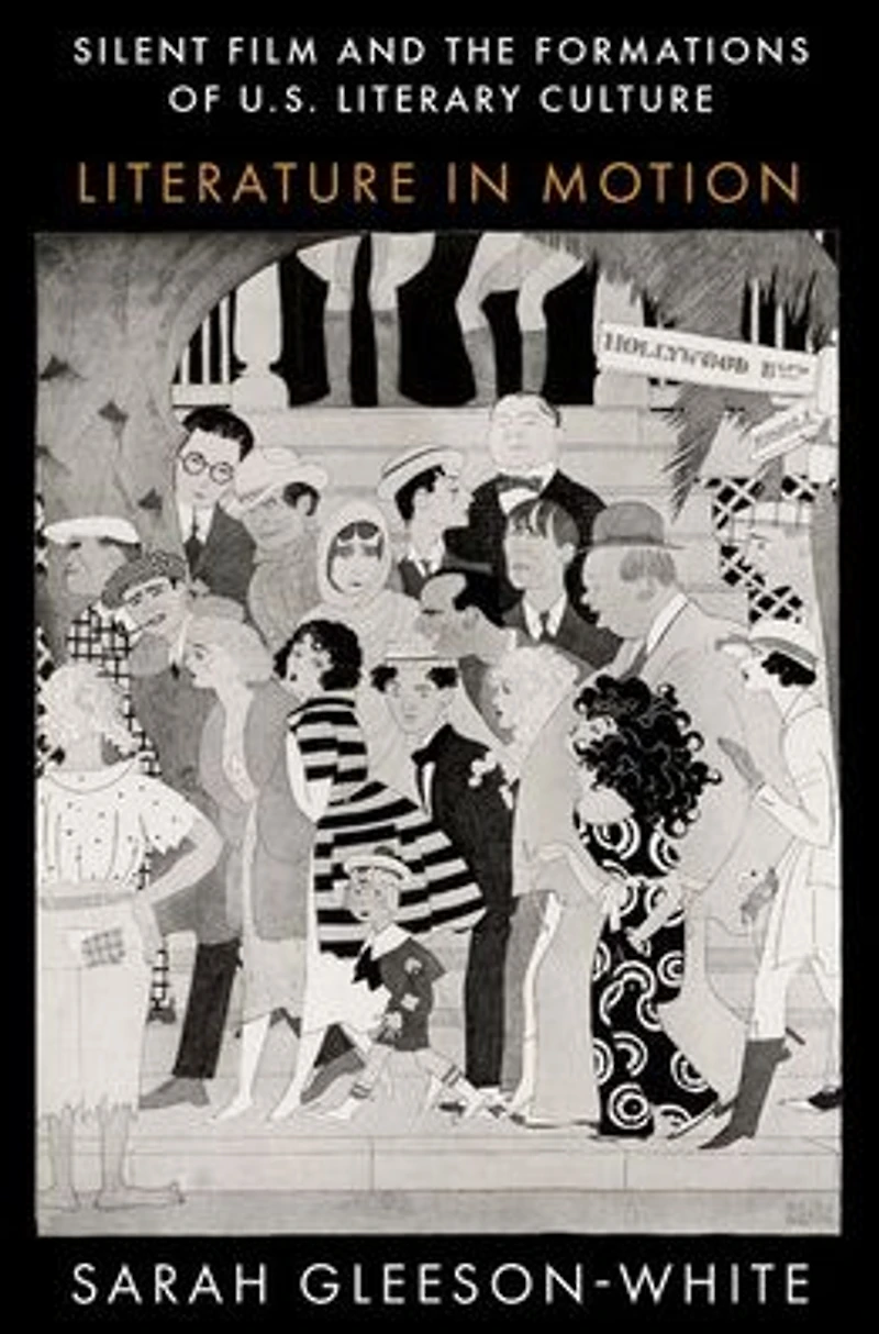 Silent Film and the Formations of U.S. Literary Culture: Literature Motion