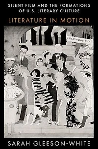 Silent Film and the Formations of U.S. Literary Culture: Literature Motion