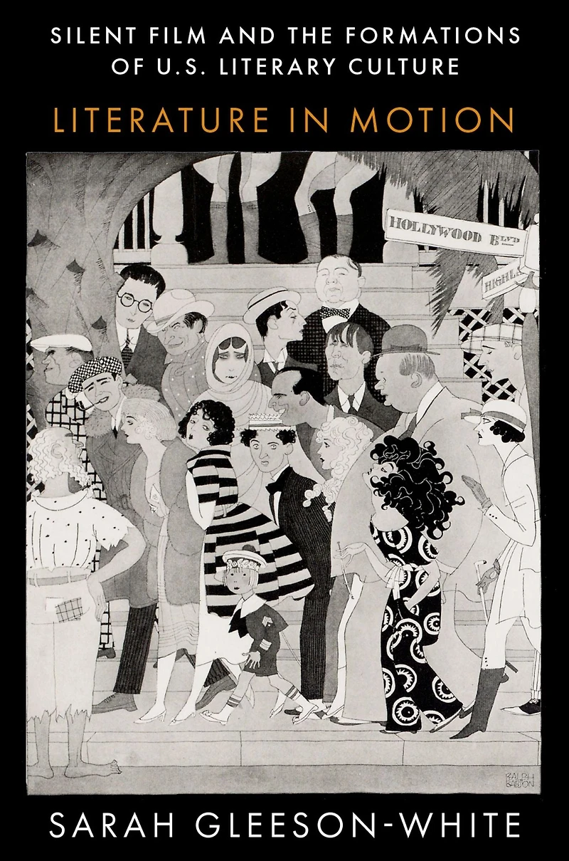 Silent Film and the Formations of U.S. Literary Culture: Literature Motion