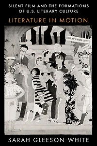 Silent Film and the Formations of U.S. Literary Culture: Literature Motion