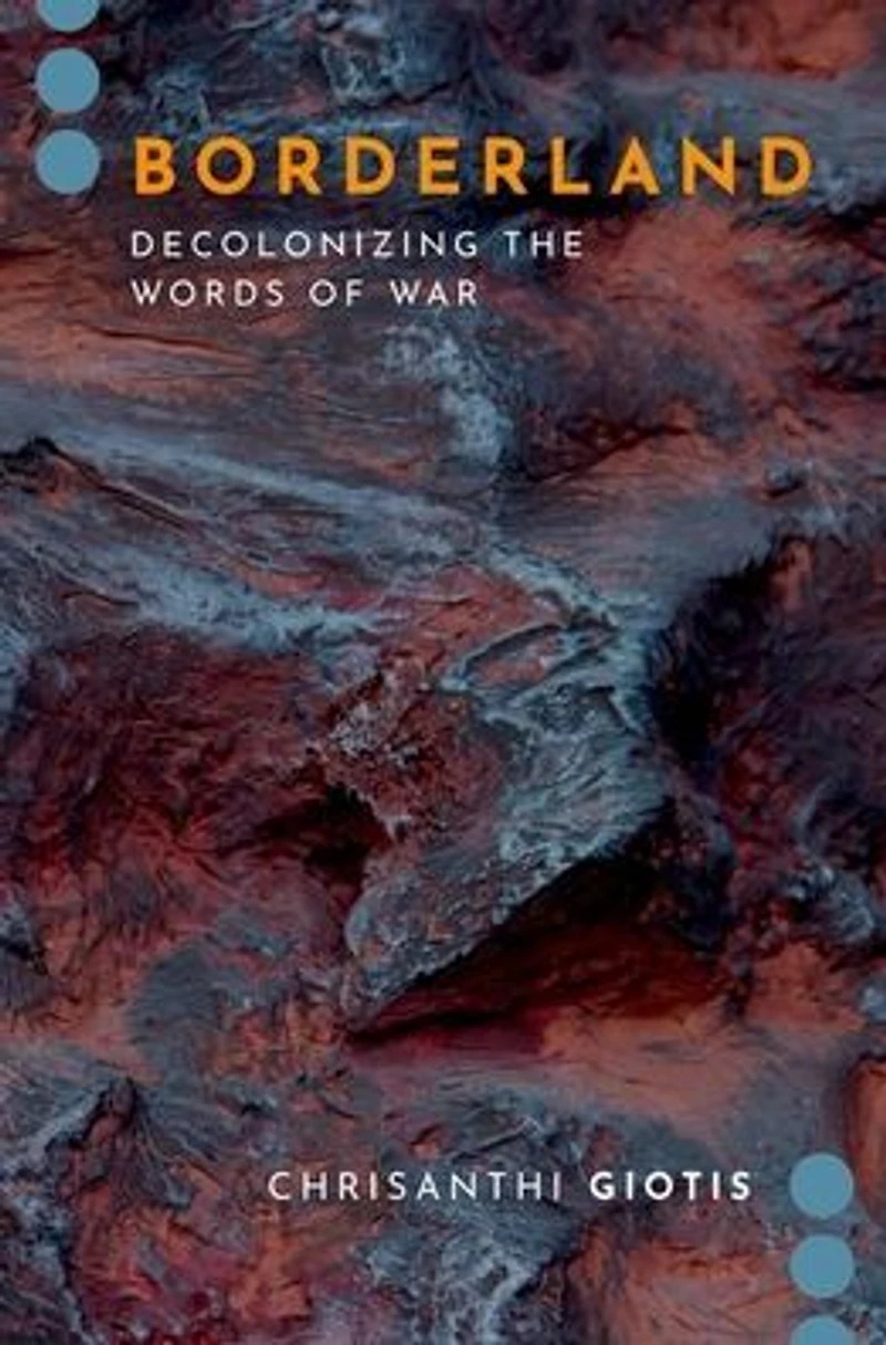 Borderland: Decolonizing the Words of War