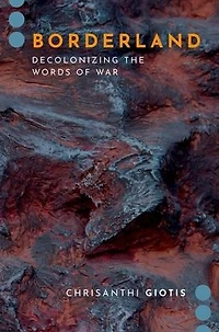 Borderland: Decolonizing the Words of War