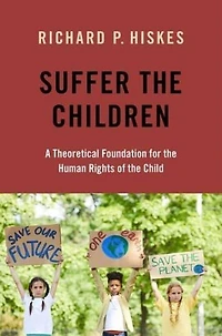 Suffer the Children: A Theoretical Foundation for Human Rights of Child