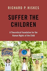 Suffer the Children: A Theoretical Foundation for Human Rights of Child