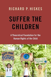 Suffer the Children: A Theoretical Foundation for Human Rights of Child