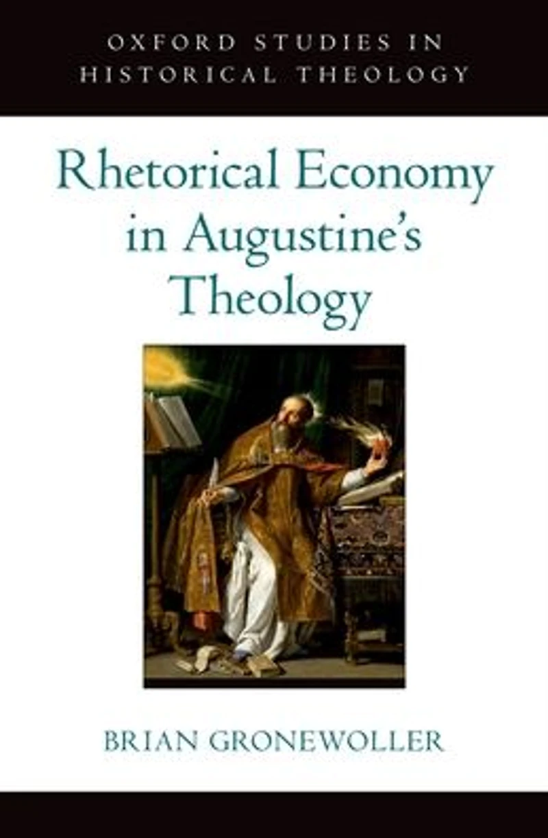 Rhetorical Economy Augustine's Theology
