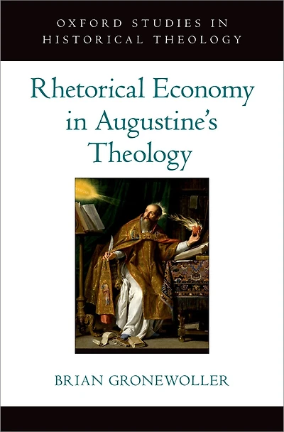 Rhetorical Economy Augustine's Theology