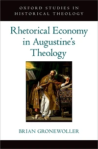 Rhetorical Economy Augustine's Theology