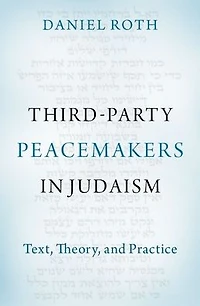 Third-Party Peacemakers Judaism: Text, Theory, and Practice