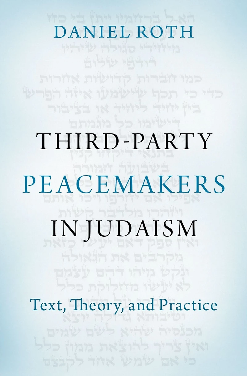 Third-Party Peacemakers Judaism: Text, Theory, and Practice
